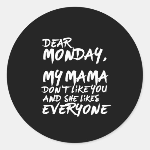 Funny I Hate Monday My Mama Dont Like You Classic Round Sticker