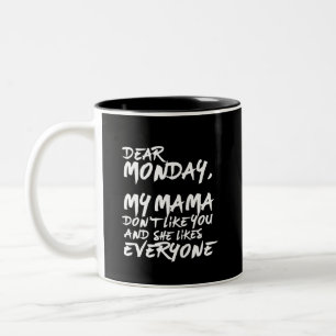 Funny I Hate Monday My Mama Don't Like You Two-Tone Coffee Mug