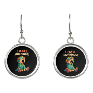 Funny I Hate Mornings Sleepy Earrings