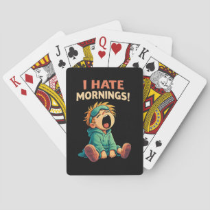 Funny I Hate Mornings Sleepy Poker Cards