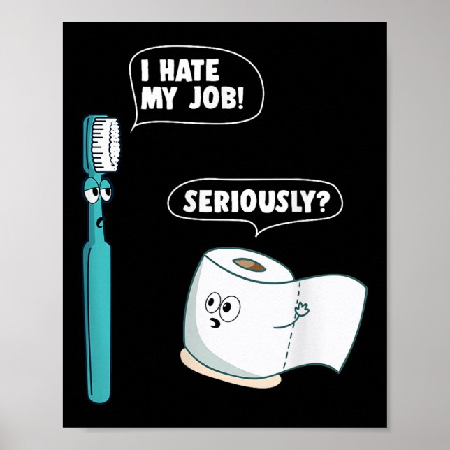 Funny I Hate My Job Seriously Quote Printed Cool G Poster (Front)
