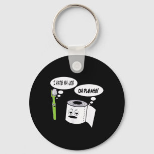 Funny I Hate My Job Toothbrush Toilet Paper _1 Keychain