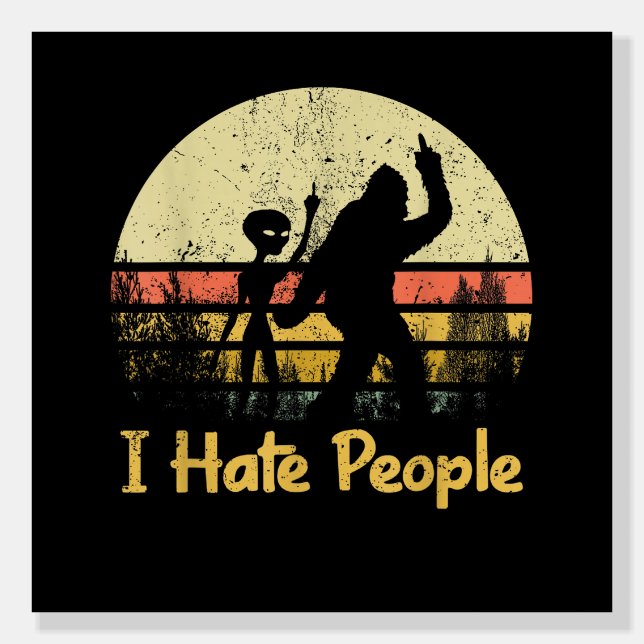 funny i hate people  foam board (Front)