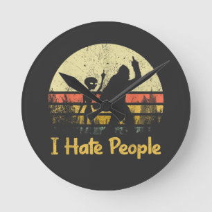 funny i hate people round clock