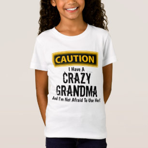 Funny I Have a Crazy Grandma T-Shirt