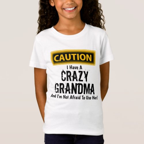 Funny I Have a Crazy Grandma T_Shirt