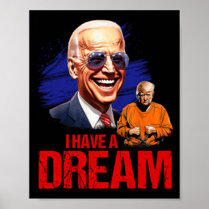 Funny I Have A Dream Lock Him Up Poster