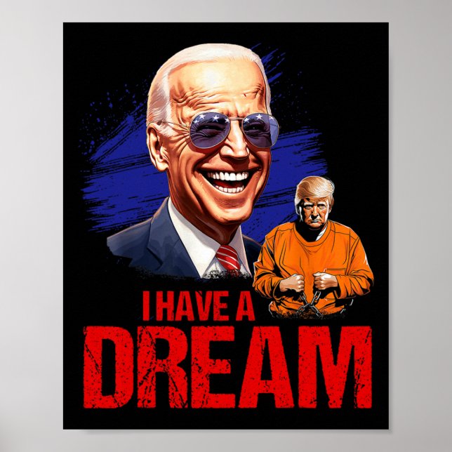Funny I Have A Dream Lock Him Up  Poster (Front)