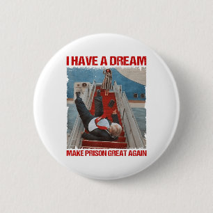 Funny I Have A Dream Make Prison Great Again _1  Button
