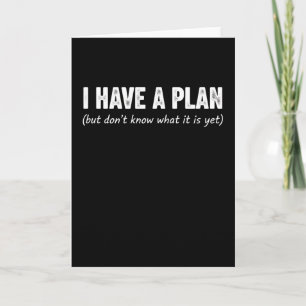 Funny I Have Plan Sarcastic Saying Procrastinator Card