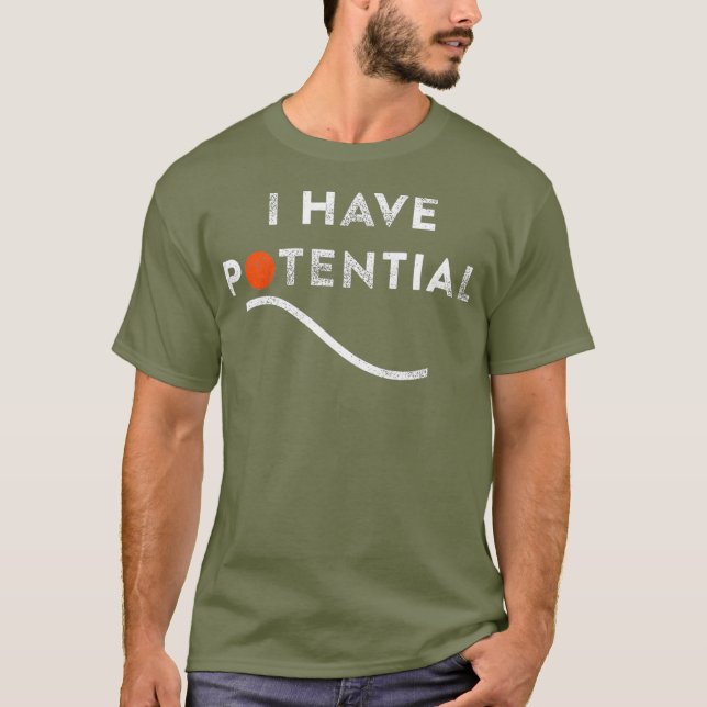 Funny I Have Potential Energy Physics Teacher T-Shirt (Front)