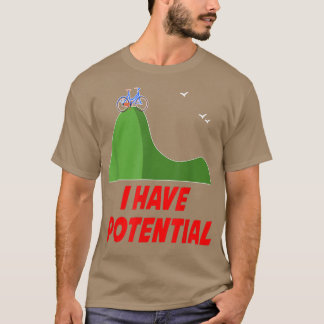 FUNNY I HAVE POTENTIAL S Physics Science Teacher G T-Shirt