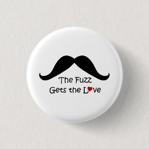 Funny I Heart Fuzz Gets The Love Mustache Pinback Button