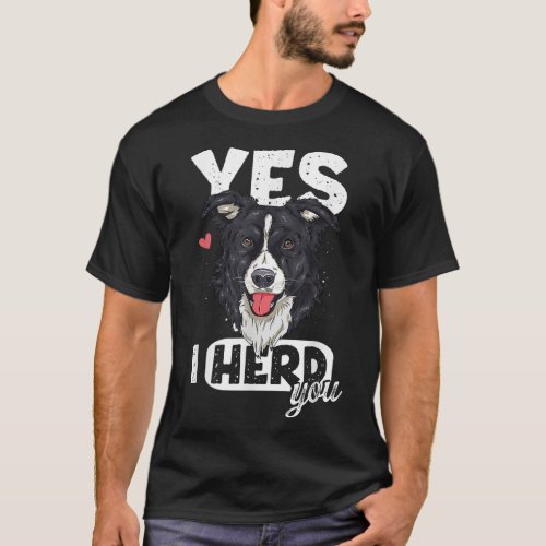 Funny I Herd You Border Collie Dog Lover T_Shirt