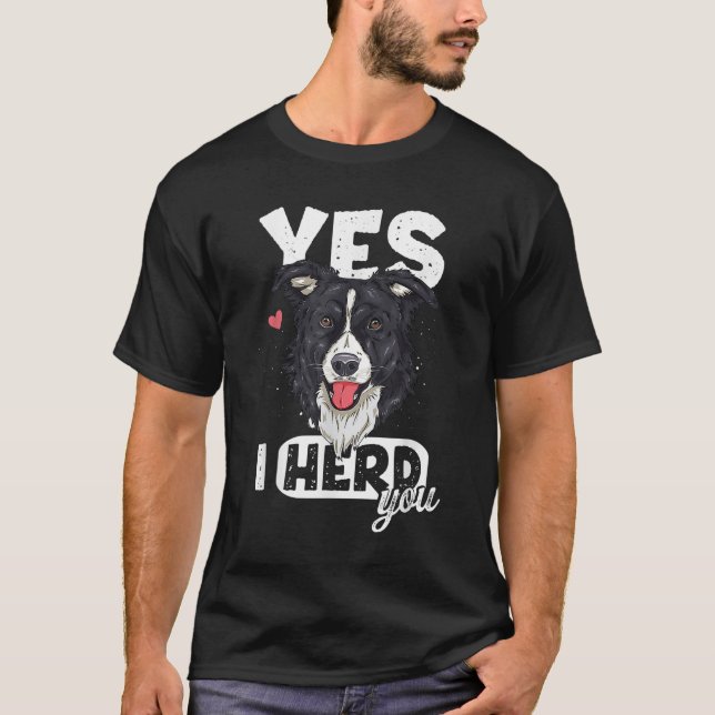 Funny I Herd You Border Collie Dog Lover  T-Shirt (Front)