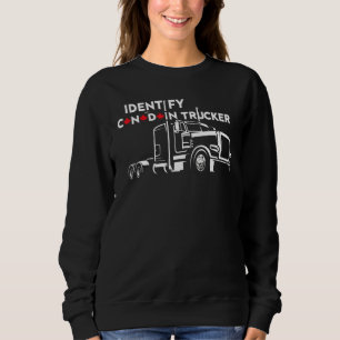 Funny I Identify As A Canadian Trucker Freedom Con Sweatshirt