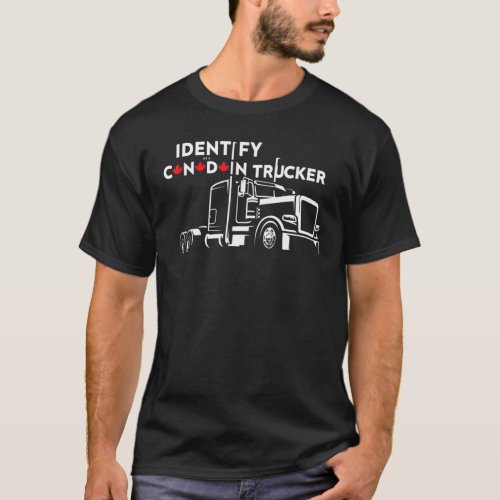 Funny I Identify As A Canadian Trucker Freedom Con T_Shirt