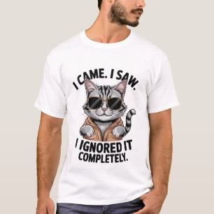 Funny "I Ignored It Completely" Sassy Cool Cat 🕶️ T-Shirt