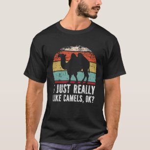 Funny I Just Really Like Camels OK? T-Shirt