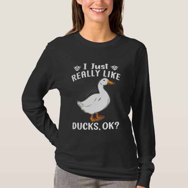 Funny I Just Really Like Ducks Owners T-Shirt (Front)