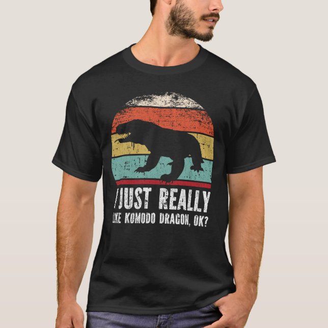 Funny I Just Really Like Komodo Dragon OK?  T-Shirt (Front)
