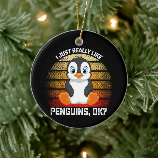 Funny I Just Really Like Penguins OK Ceramic Ornament (Tree)