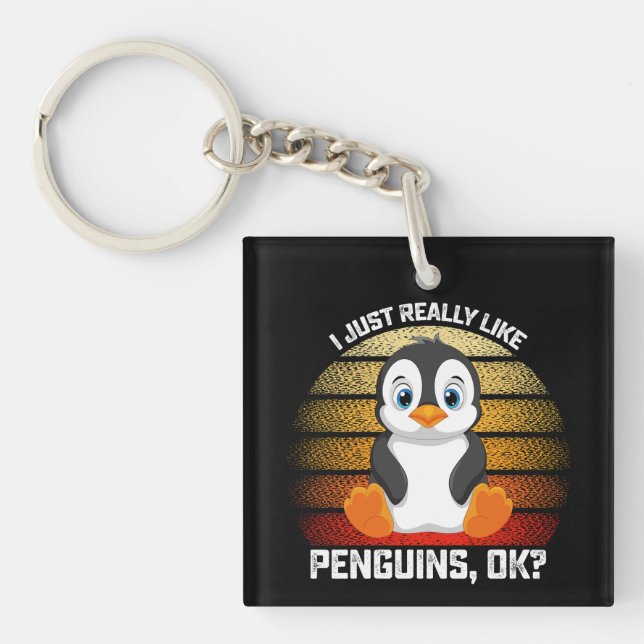 Funny I Just Really Like Penguins OK Keychain (Front)