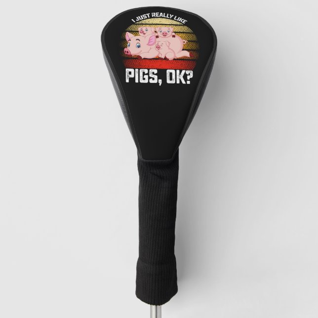 Funny I Just Really Like Pigs Ok Golf Head Cover (Front)