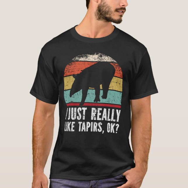 Funny I Just Really Like Tapirs OK? T-Shirt (Front)