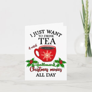 Funny I Just Want To Drink Tea Christmas Card