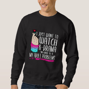 Funny I Just Want To Watch K Drama Oppa Finger He Sweatshirt