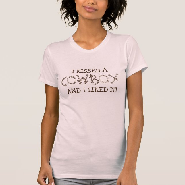 Funny "I Kissed a Cowboy and I Liked It" T-Shirt (Front)