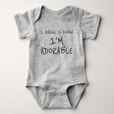 Funny I Know I'm Adorable Baby Clothes Baby Bodysuit