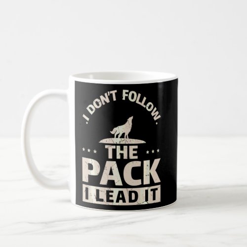 Funny I Lead The Pack Wolf Wolves Alpha Wolf  Coffee Mug