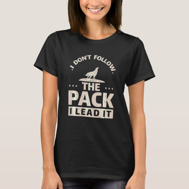 Funny I Lead The Pack Wolf Wolves Alpha Wolf T-Shirt (Front)