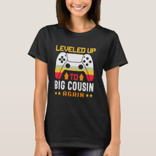 Funny I Leveled Up to Cousin Again Promoted to Cou T-Shirt
