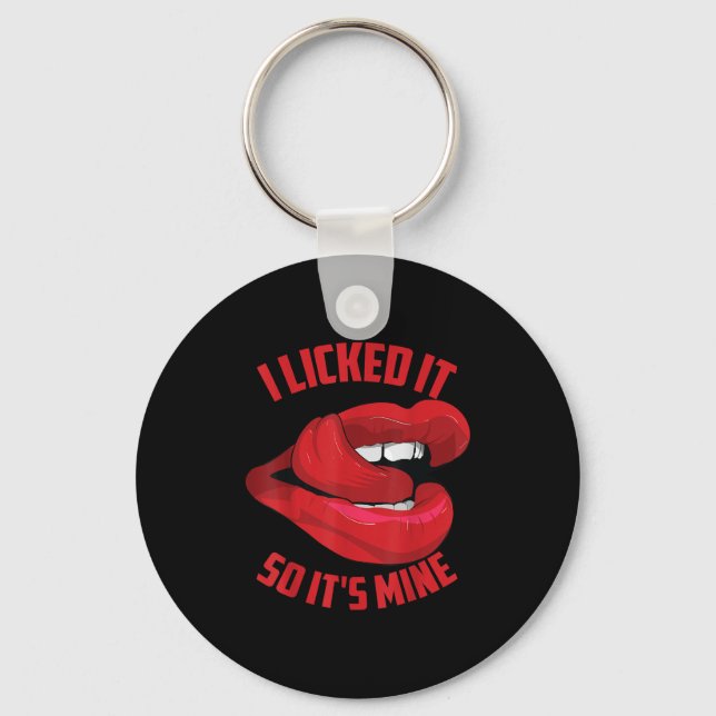 Funny I Licked It So Its Mine _ Cute Flirty Men Wo Keychain (Front)