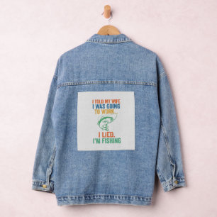 Funny I Lied I'm Fishing Husband Fisherman Joke Denim Jacket