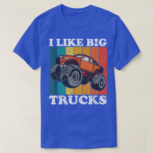 Funny I Like Big Monster Trucks  T-Shirt (Design Front)