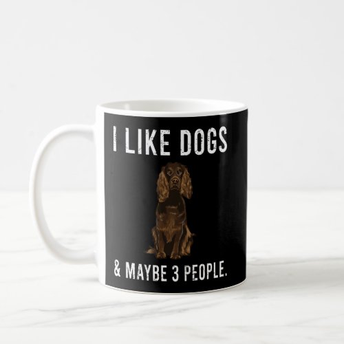 Funny I Like Boykin Spaniel Dogs And Maybe 3 Peopl Coffee Mug
