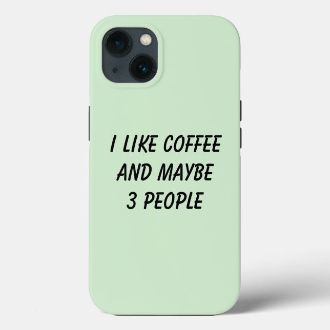 Funny I Like Coffee And Maybe 3 People Case-Mate iPhone Case (Back)