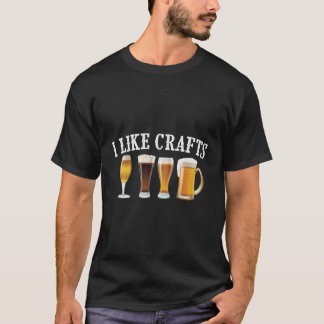 Funny I Like Crafts Beer Gift For Men Women Best H T-Shirt