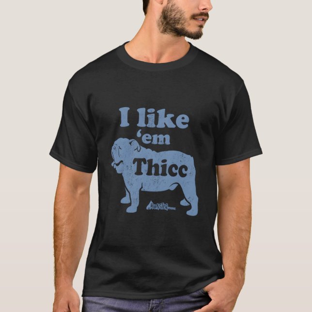 Funny I Like 'Em Thicc English Bulldog Lover Cute  T-Shirt (Front)