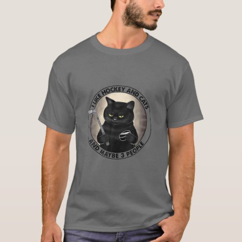 FUNNY I LIKE HOCKEY AND CATS AND MAYBE 3 PEOPLE T_Shirt