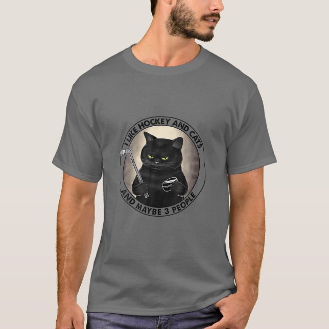 FUNNY I LIKE HOCKEY AND CATS AND MAYBE 3 PEOPLE T-Shirt (Front)
