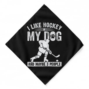 Funny I Like Hockey My Dog And Maybe 3 People Bandana