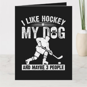 Funny I Like Hockey My Dog And Maybe 3 People Thank You Card