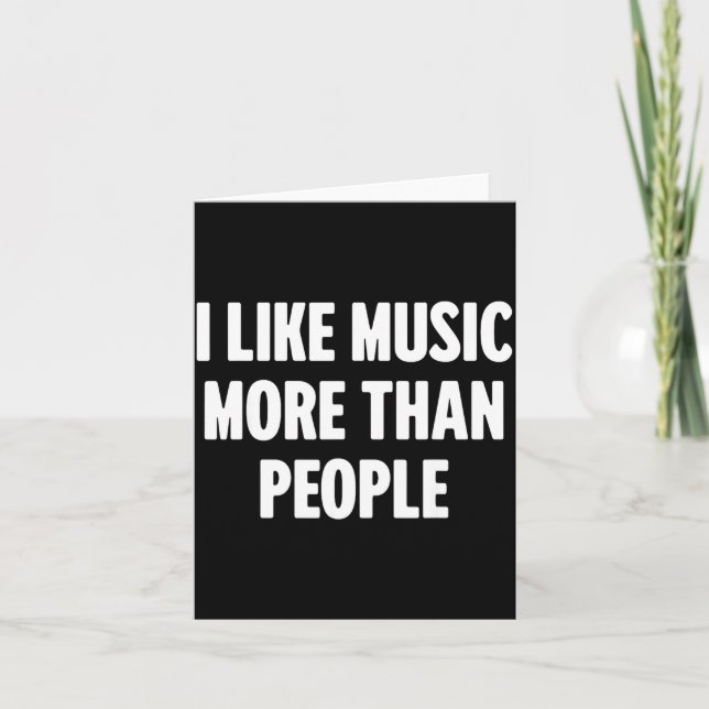 Funny I Like Music More Than People For Introverts Card (Front)