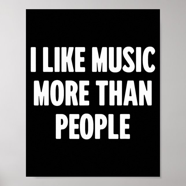 Funny I Like Music More Than People For Introverts Poster (Front)