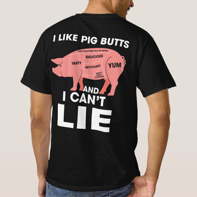Funny I Like Pig Butts And I Can Not Lie T-Shirt (Back)